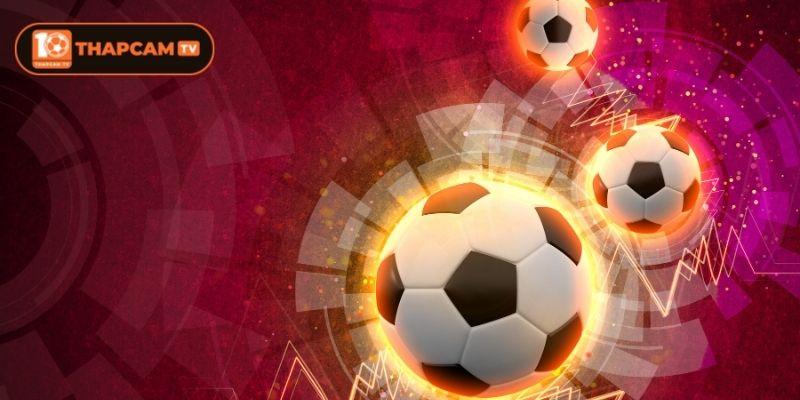 Nhận định bóng đá chuẩn xác cùng chuyên gia